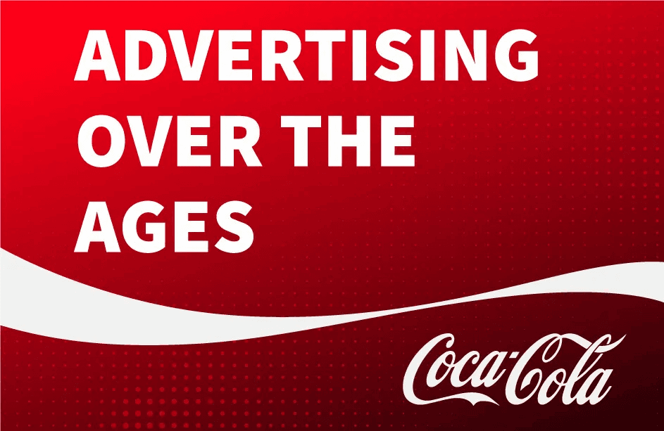 Advertising through the Ages: Coca-Cola’s Content Marketing Strategy