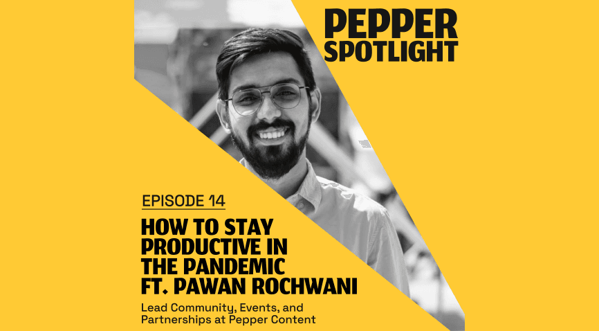 How to Stay Productive in the Pandemic – Pepper Spotlight: Episode 14