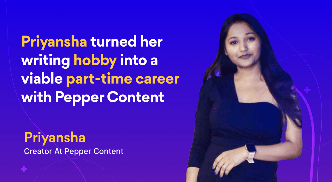 How Priyansha Mittal Got Her First-Ever Freelancing Gig With Pepper