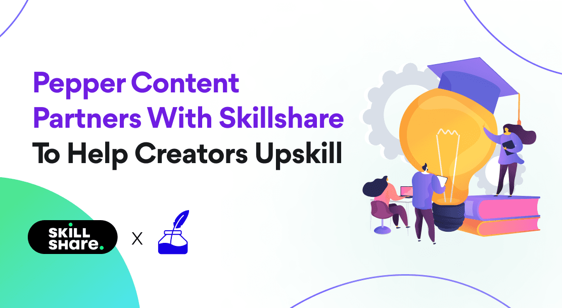 Pepper Content Partners With Skillshare to Help Creators Upskill