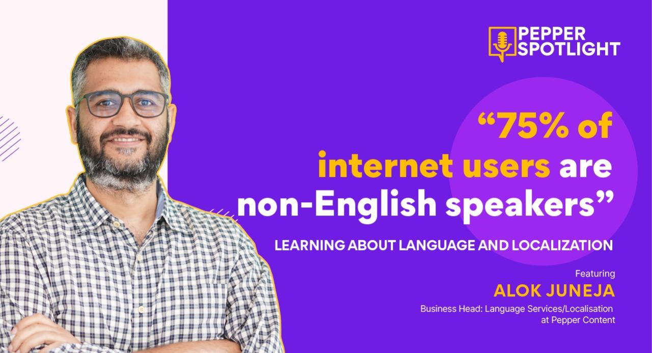 Learning About Language and Localization Podcast with Alok Juneja: Pepper Spotlight